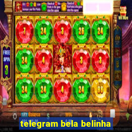 telegram bela belinha