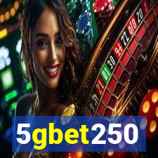 5gbet250