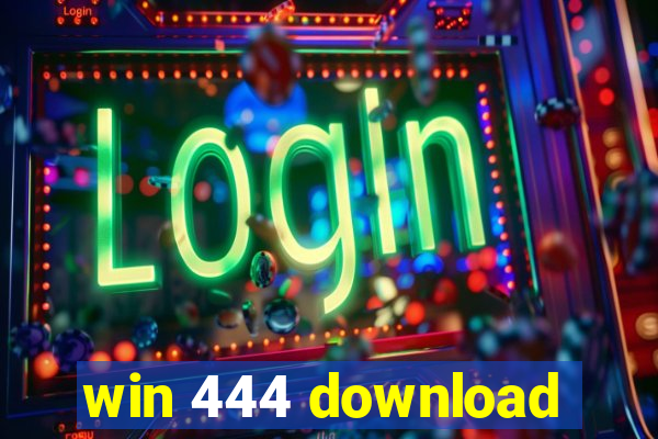 win 444 download