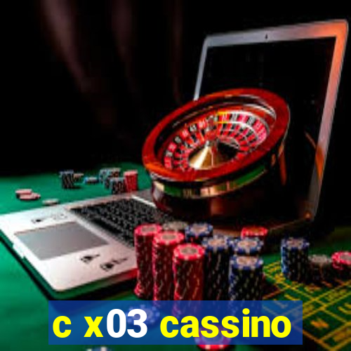 c x03 cassino