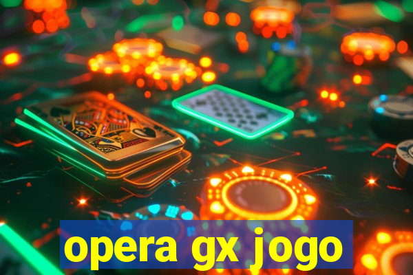 opera gx jogo