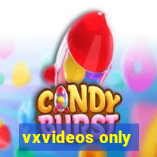 vxvideos only