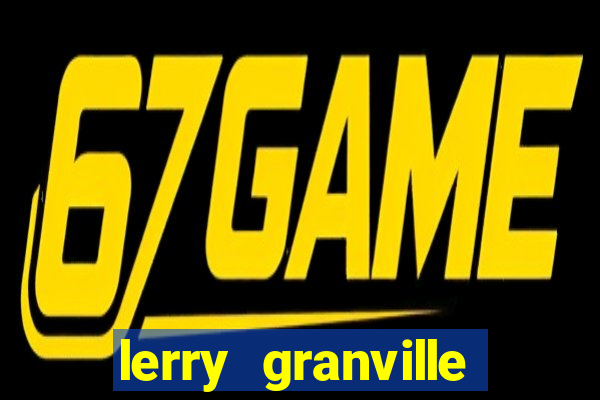 lerry granville reclame aqui