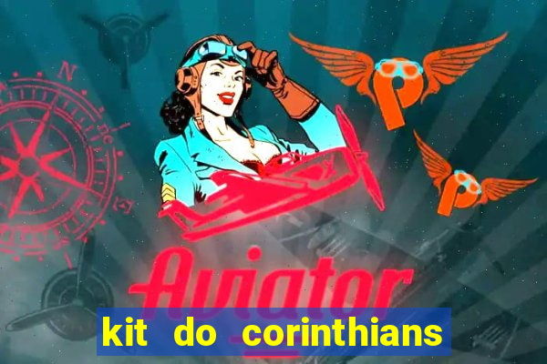 kit do corinthians dls 2021