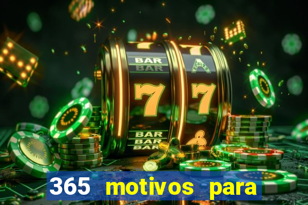 365 motivos para te amar