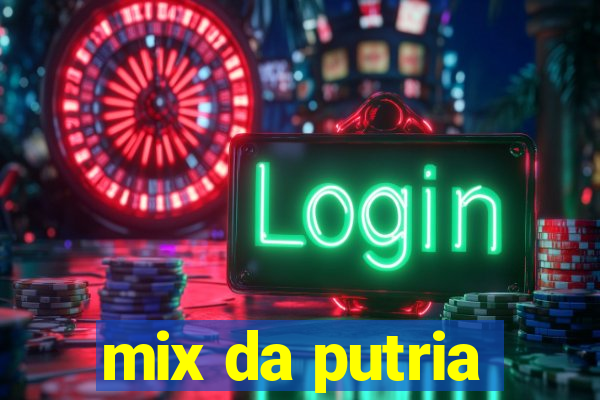 mix da putria