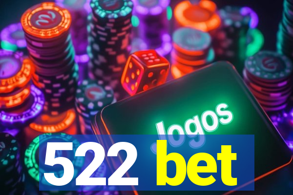 522 bet