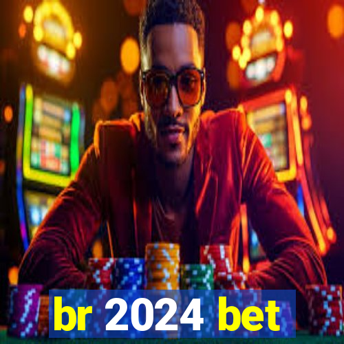 br 2024 bet