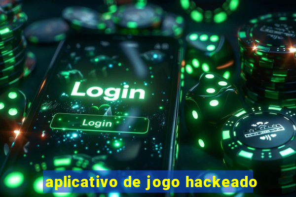 aplicativo de jogo hackeado