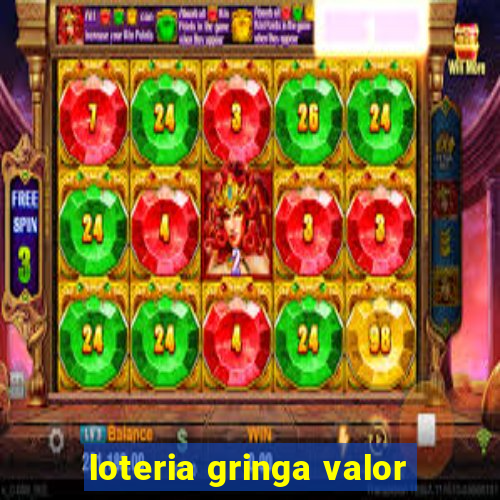 loteria gringa valor