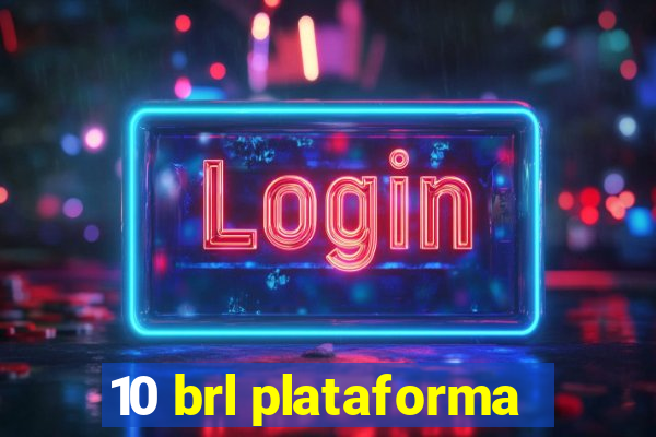 10 brl plataforma