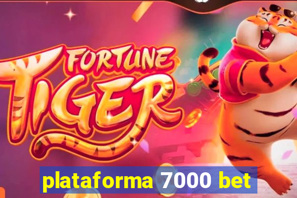 plataforma 7000 bet