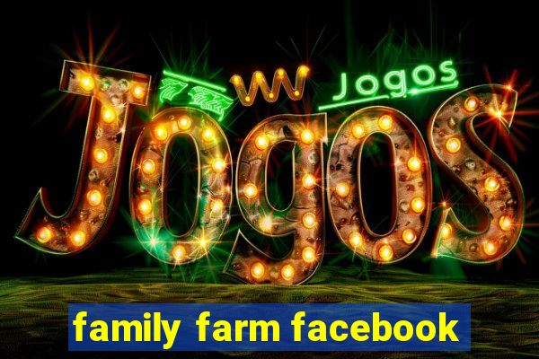 family farm facebook