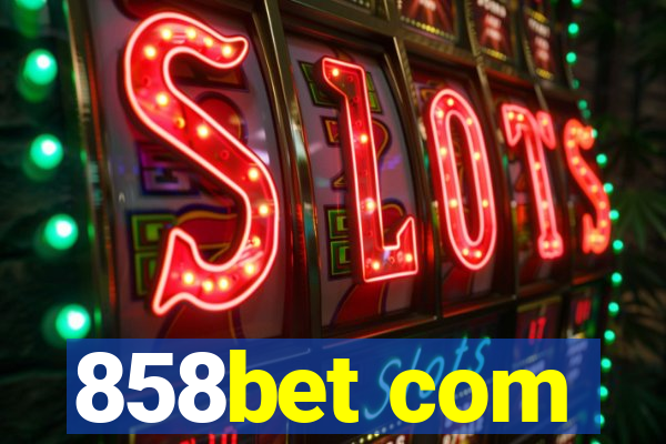 858bet com