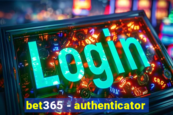 bet365 - authenticator