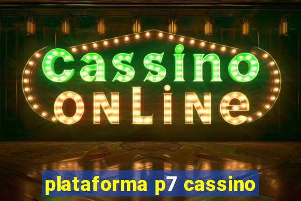 plataforma p7 cassino