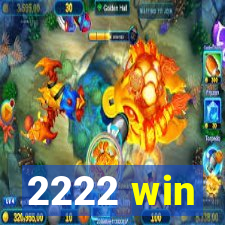 2222 win