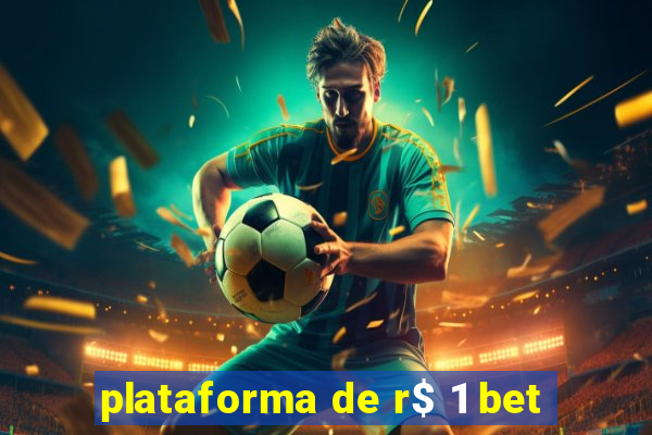 plataforma de r$ 1 bet