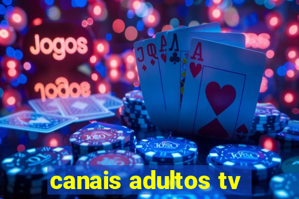 canais adultos tv