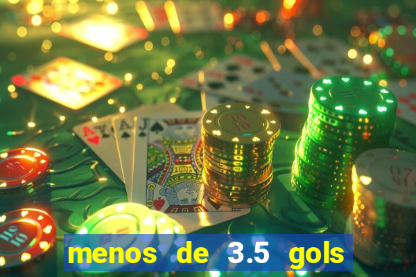 menos de 3.5 gols o que significa