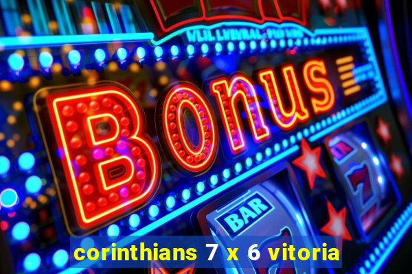 corinthians 7 x 6 vitoria