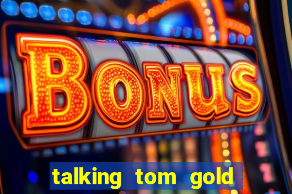 talking tom gold run 1.0 5.684 apk