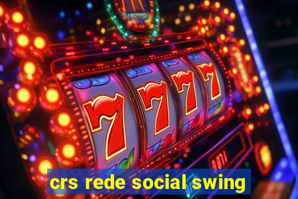 crs rede social swing