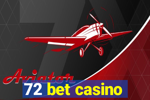 72 bet casino