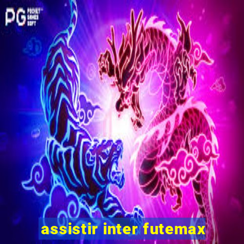 assistir inter futemax