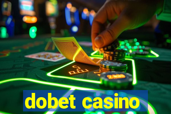 dobet casino