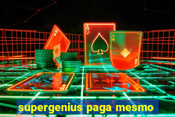 supergenius paga mesmo