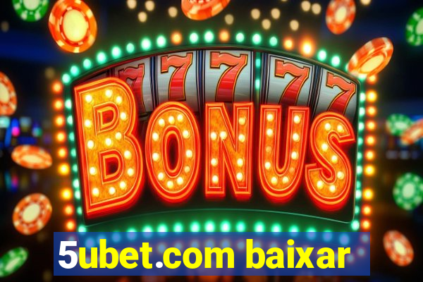 5ubet.com baixar