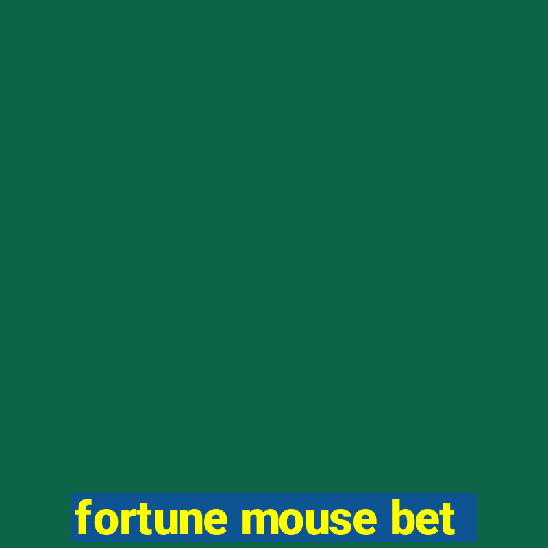 fortune mouse bet