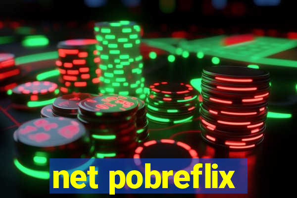 net pobreflix