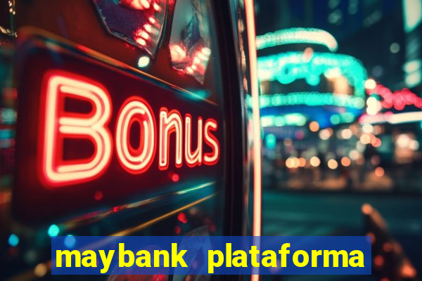 maybank plataforma de jogos