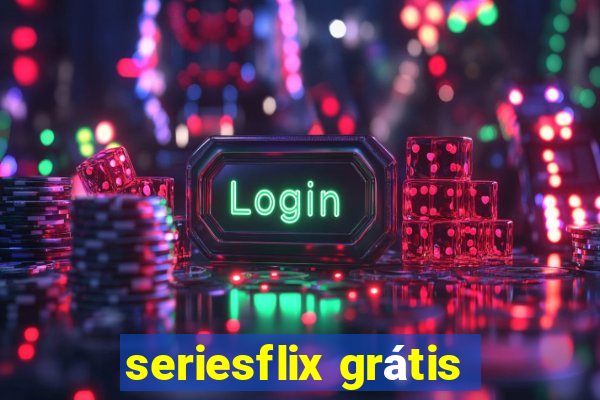 seriesflix grátis