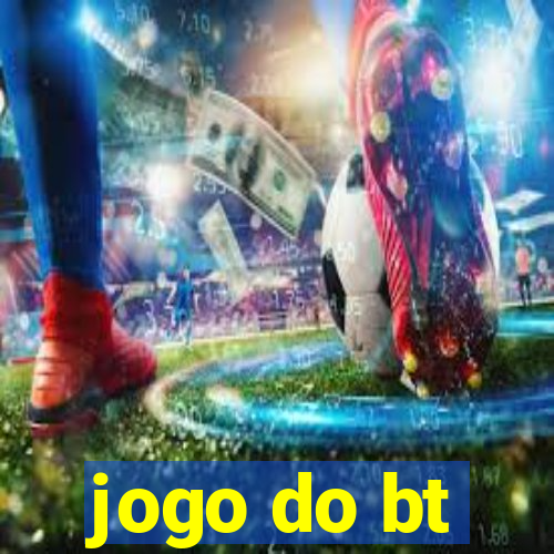 jogo do bt