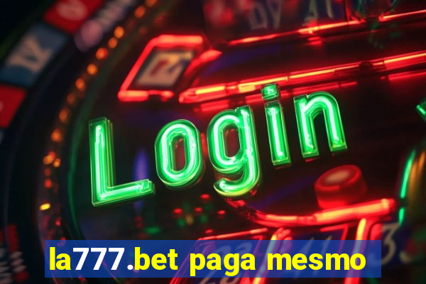 la777.bet paga mesmo