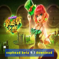 cuphead beta 9.1 download