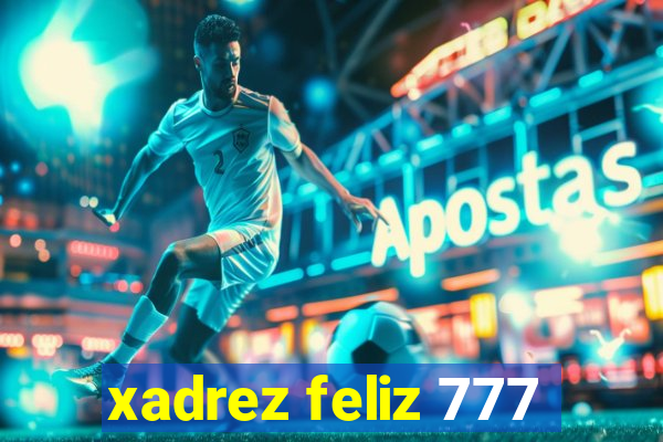 xadrez feliz 777