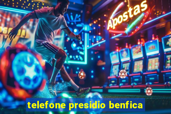 telefone presidio benfica