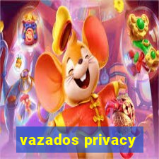 vazados privacy