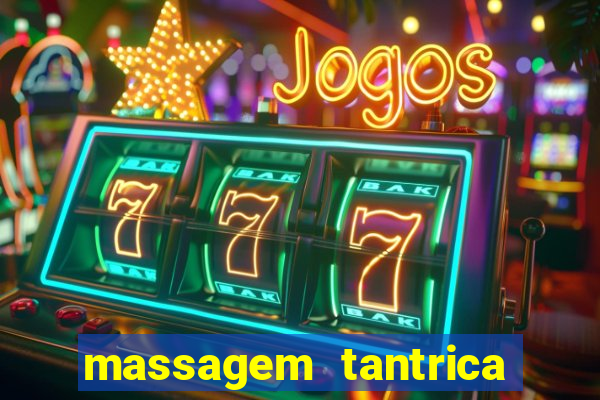 massagem tantrica perto de mim