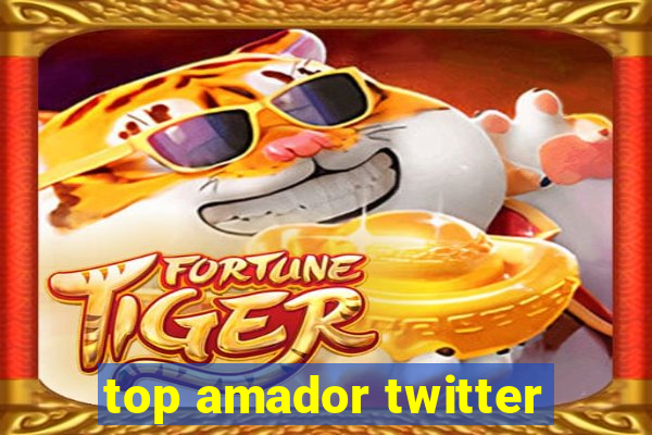 top amador twitter