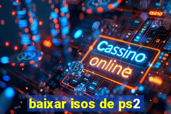 baixar isos de ps2