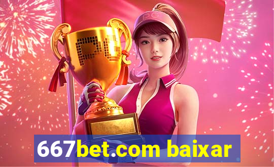 667bet.com baixar