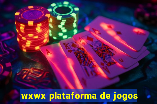 wxwx plataforma de jogos