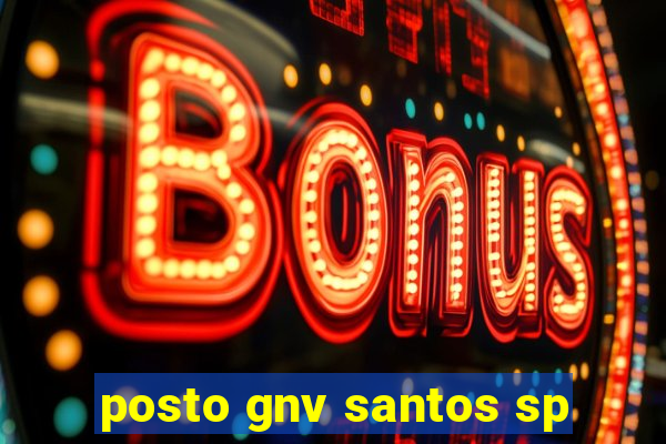 posto gnv santos sp