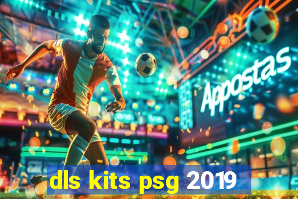 dls kits psg 2019