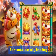 fortuna de xi jinping